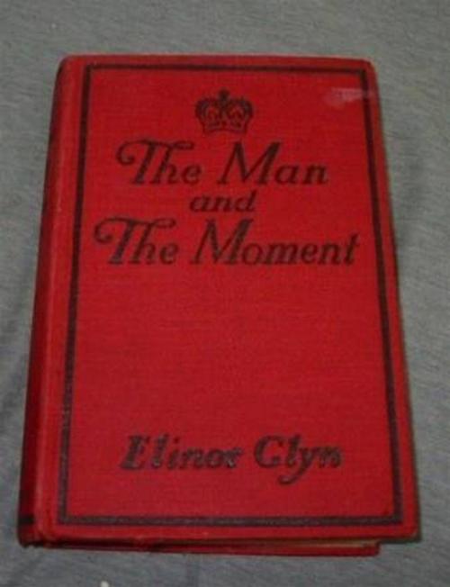 Cover of the book The Man And The Moment by Elinor Glyn, Gutenberg