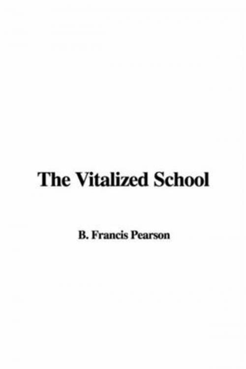 Cover of the book The Vitalized School by Francis B. Pearson, Gutenberg