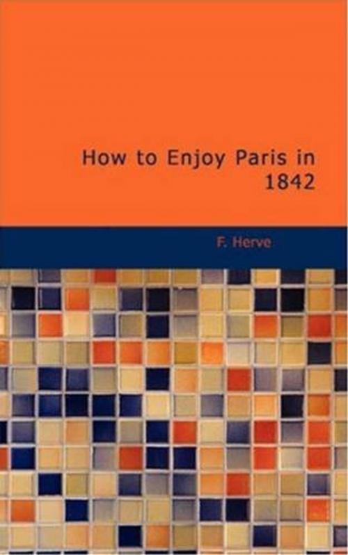 Cover of the book How To Enjoy Paris In 1842 by F. Herve, Gutenberg
