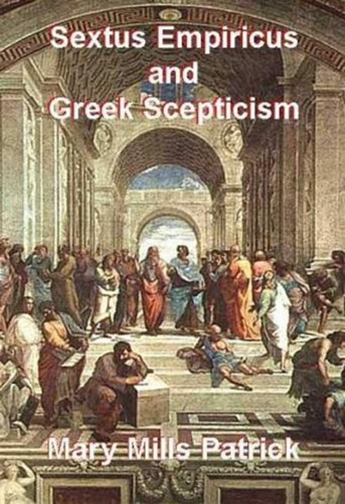 Cover of the book Sextus Empiricus And Greek Scepticism by Mary Mills Patrick, Gutenberg