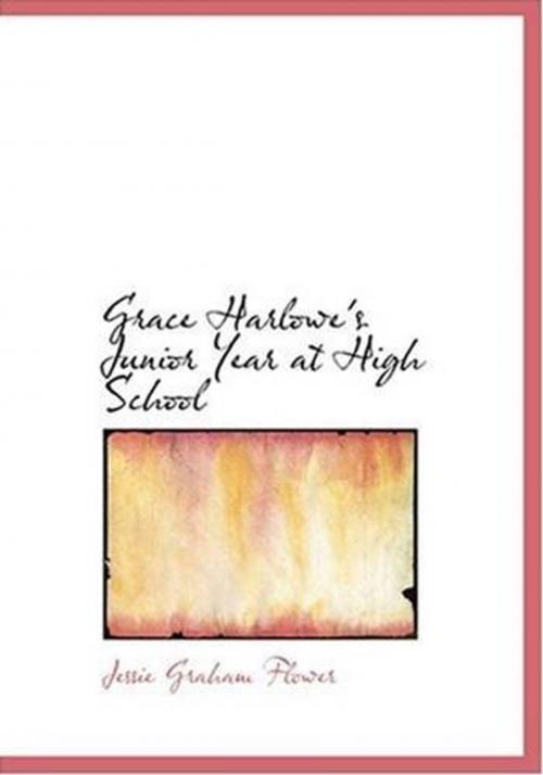 Cover of the book Grace Harlowe's Junior Year At High School by Jessie Graham Flower, Gutenberg
