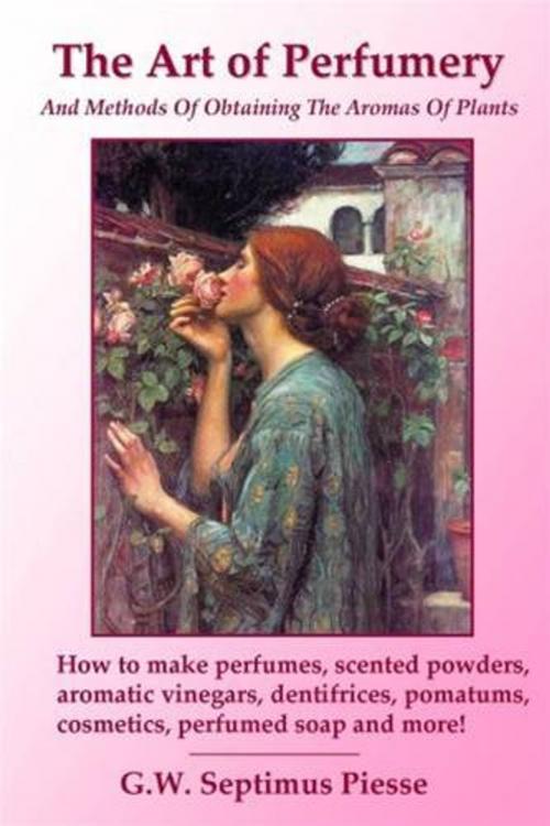 Cover of the book The Art Of Perfumery by G. W. Septimus Piesse, Gutenberg