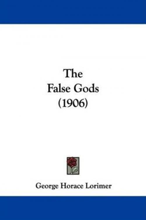 Cover of the book The False Gods by George Horace Lorimer, Gutenberg