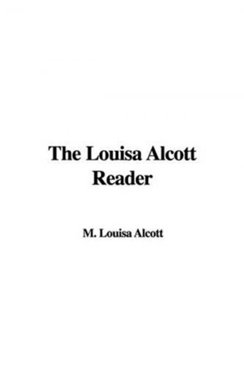Cover of the book The Louisa Alcott Reader by Louisa M. Alcott, Gutenberg