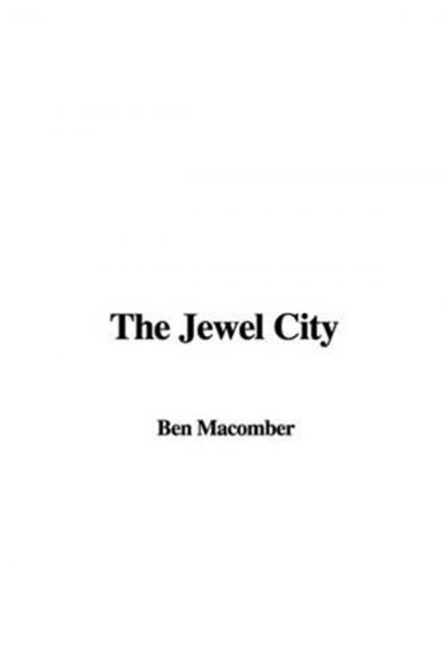 Cover of the book The Jewel City by Ben Macomber, Gutenberg