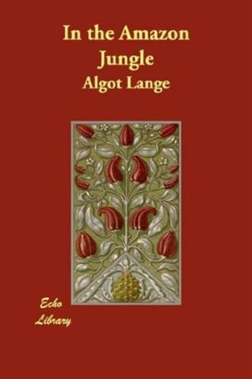 Cover of the book In The Amazon Jungle by Algot Lange, Gutenberg