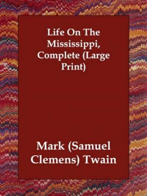 Cover of the book Life On The Mississippi, Complete by Mark Twain (Samuel Clemens), Gutenberg