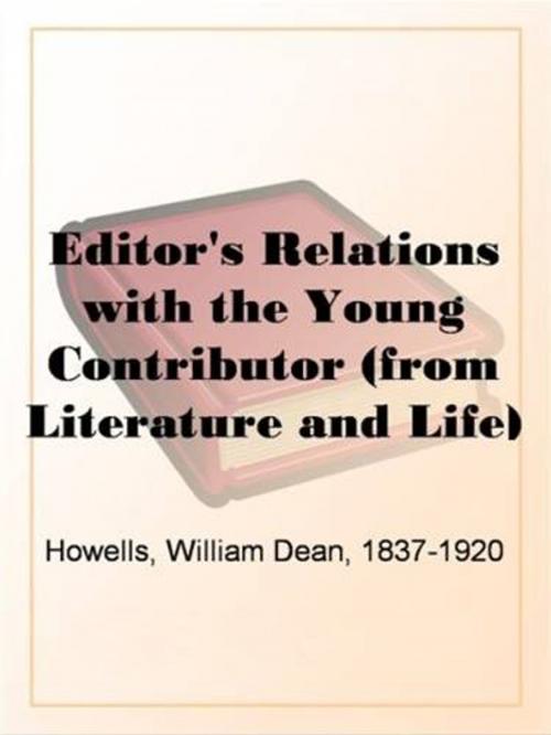 Cover of the book The Editor's Relations With The Young Contributor by William Dean, 1837-1920 Howells, Gutenberg