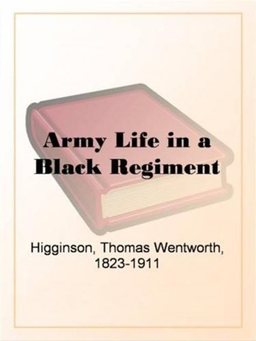 Cover of the book Army Life In A Black Regiment by Thomas Wentworth Higginson, Gutenberg