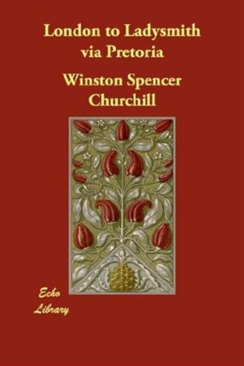 Cover of the book London To Ladysmith Via Pretoria by Winston Spencer Churchill, Gutenberg