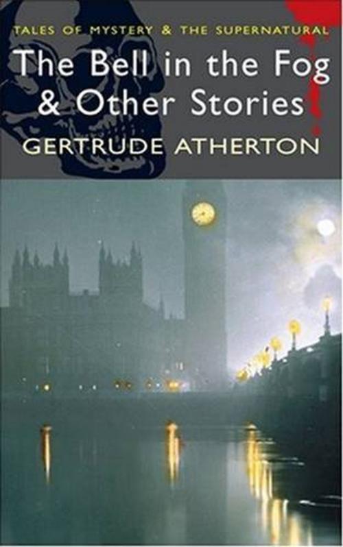 Cover of the book The Bell In The Fog And Other Stories by Gertrude Atherton, Gutenberg