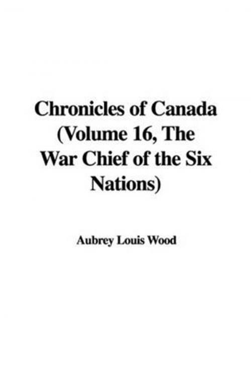 Cover of the book The War Chief Of The Six Nations by Louis Aubrey Wood, Gutenberg