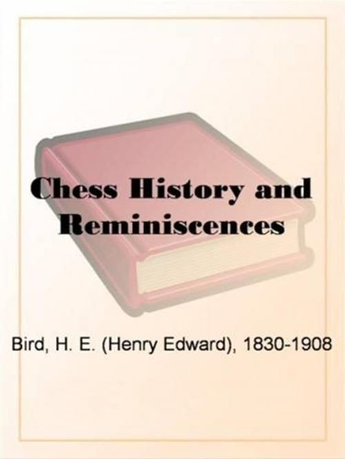 Cover of the book Chess History And Reminiscences by H. E. Bird, Gutenberg