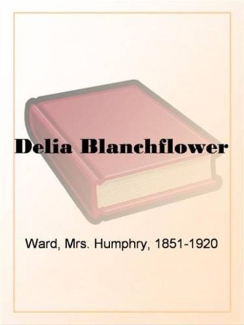 Cover of the book Delia Blanchflower by Mrs. Humphry Ward, Gutenberg
