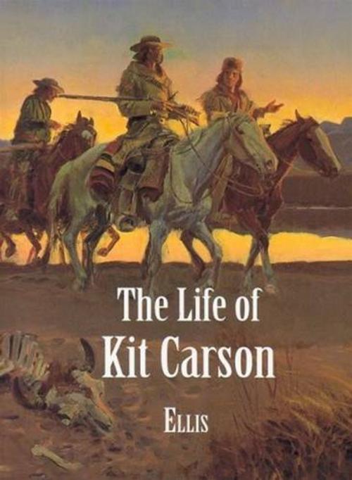 Cover of the book The Life Of Kit Carson by Edward S. Ellis, Gutenberg