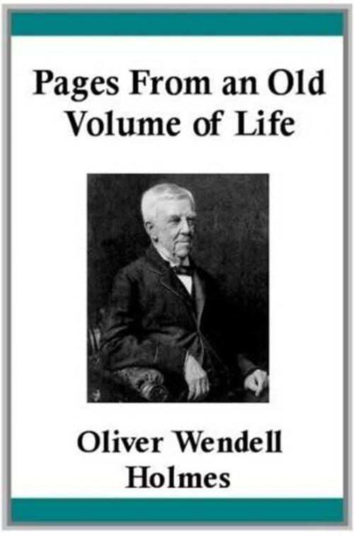Cover of the book Pages From An Old Volume Of Life by Oliver Wendell Holmes, Sr., Gutenberg