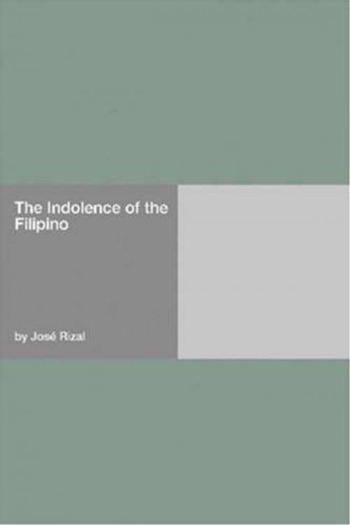 Cover of the book The Indolence Of The Filipino by Jos?, 1861-1896 Rizal, Gutenberg