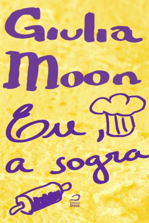 Cover of the book Eu, a sogra by Giulia Moon, Editora Draco