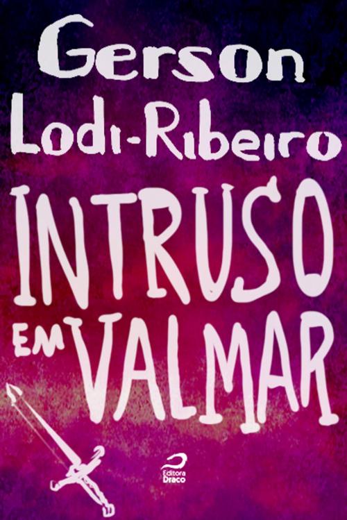 Cover of the book Intruso em Valmar by Gerson Lodi-Ribeiro, Editora Draco