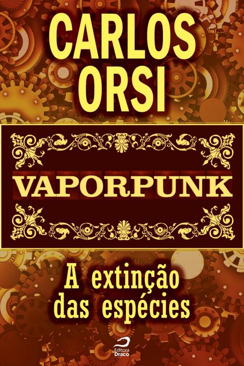 Cover of the book Vaporpunk - A extinção das espécies by Carlos Orsi, Editora Draco