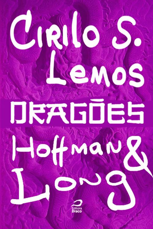 Cover of the book Dragões - Hoffman & Long by Cirilo S. Lemos, Editora Draco