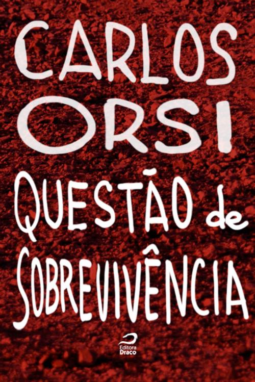 Cover of the book Questão de sobrevivência by Carlos Orsi, Editora Draco