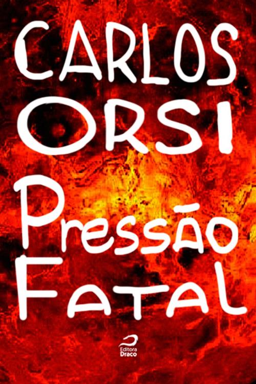 Cover of the book Pressão fatal by Carlos Orsi, Editora Draco