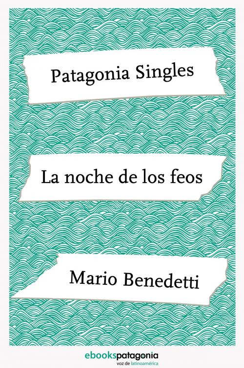 Cover of the book La noche de los feos by Mario Benedetti, ebooks Patagonia