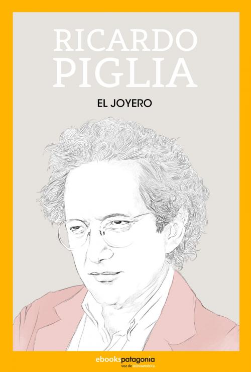 Cover of the book El joyero by Ricardo Piglia, Ebooks Patagonia