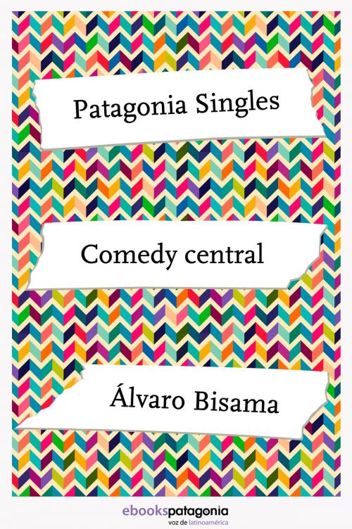 Cover of the book Comedy Central by Álvaro Bisama, ebooks Patagonia