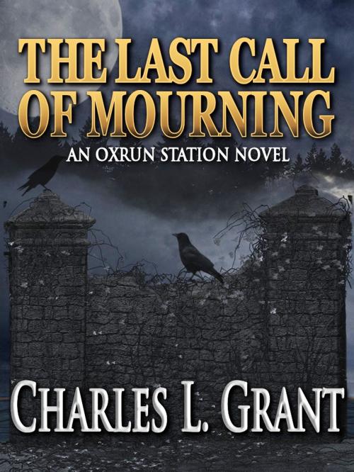 Cover of the book The Last Call of Mourning by Charles L. Grant, Crossroad Press