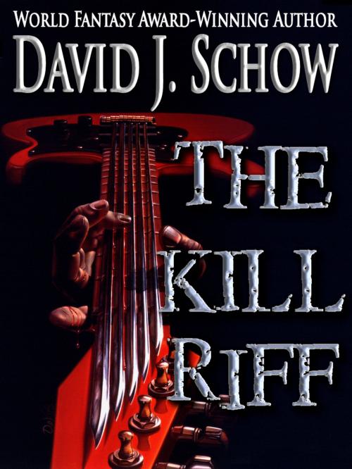 Cover of the book The Kill Riff by David J. Schow, Crossroad Press