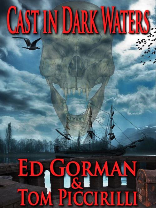 Cover of the book Cast in Dark Waters by Ed Gorman, Tom Piccirilli, Crossroad Press