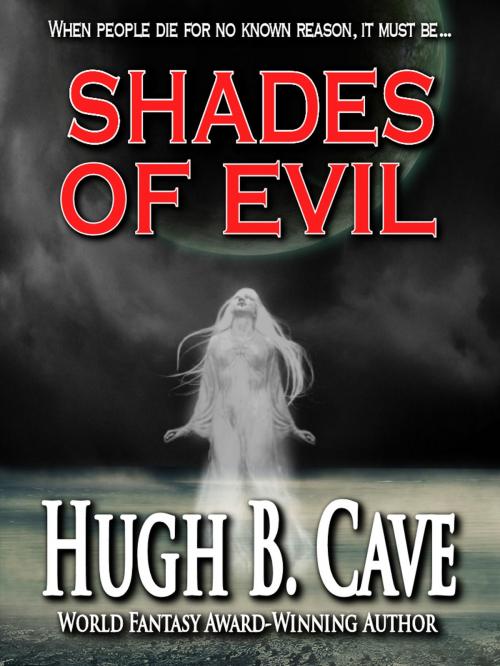 Cover of the book Shades of Evil by Hugh Cave, Crossroad Press