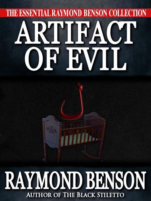 Cover of the book Artifact of Evil by Raymond Benson, Crossroad Press