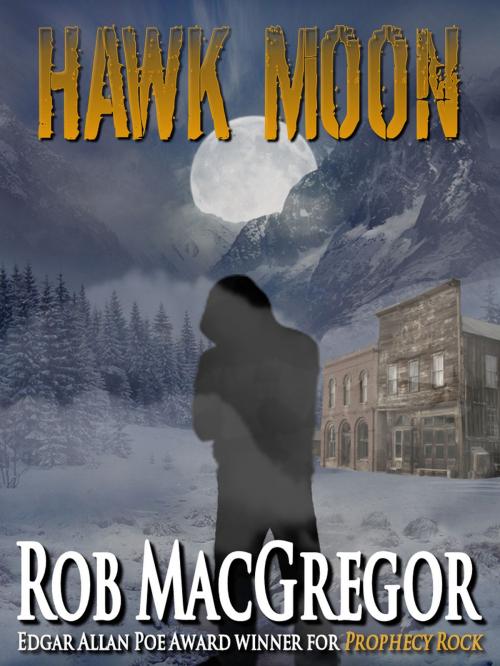 Cover of the book Hawk Moon by Rob MacGregor, Crossroad Press