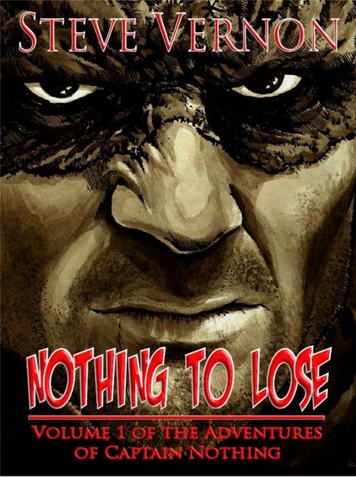 Cover of the book Nothing to Lose by Steve Vernon, Crossroad Press