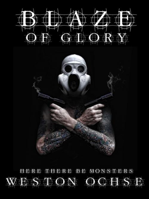 Cover of the book Blaze of Glory by Weston Ochse, Crossroad Press