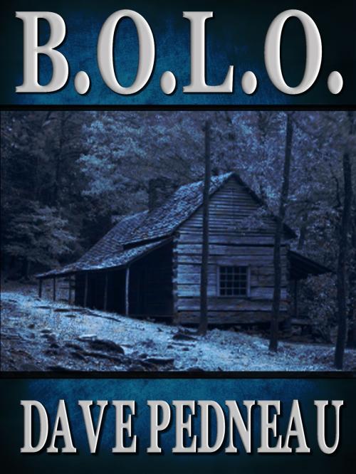 Cover of the book B.O.L.O. - A Whit Pynchon Mystery by Dave Pedneau, Crossroad Press
