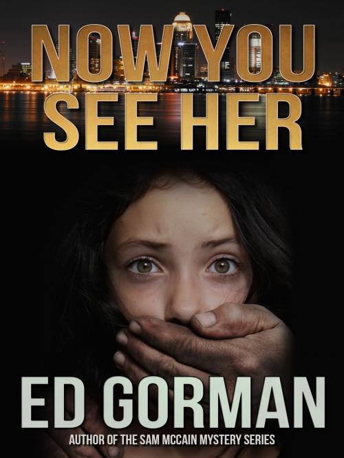Cover of the book Now You See Her by Ed Gorman, Crossroad Press