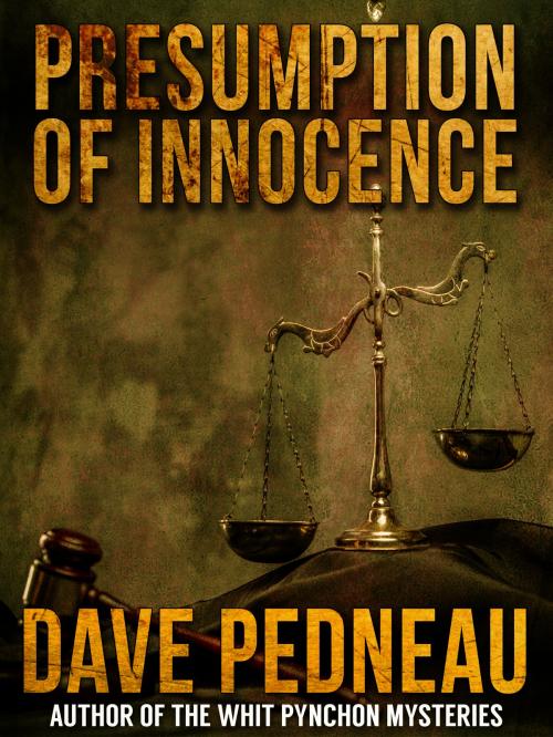 Cover of the book Presumption of Innocence by Dave Pedneau, Crossroad Press