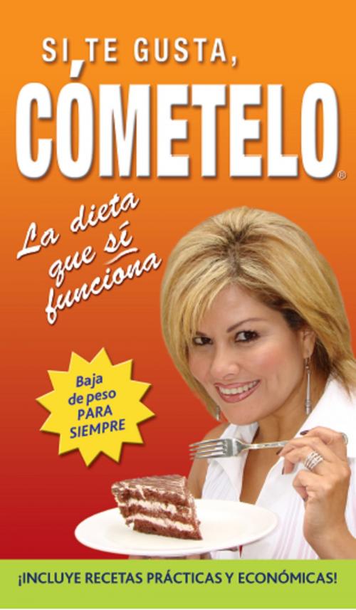 Cover of the book Si te gusta, cómetelo by Amelia Levy, Ediciones Felou S.A. de C.V.