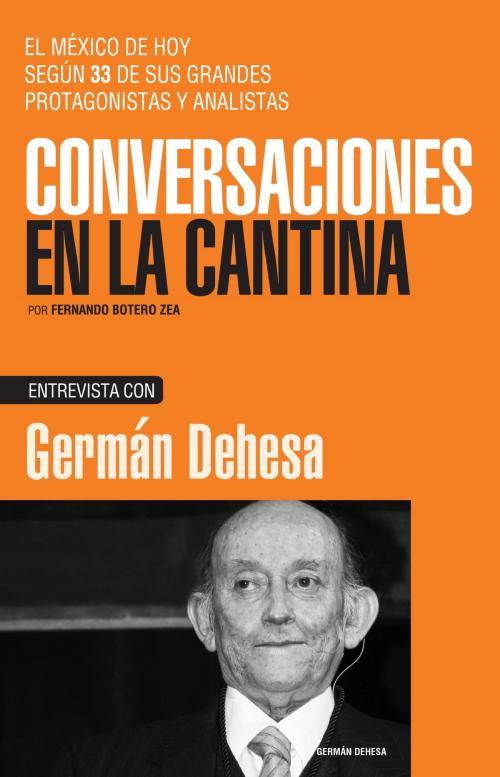 Cover of the book Germán Dehesa by Fernando Botero Zea, Ediciones Felou S.A. de C.V.