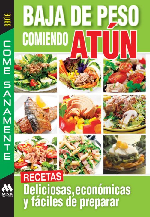 Cover of the book Baja de peso comiendo atún by Mina Editores, Ediciones Felou S.A. de C.V.