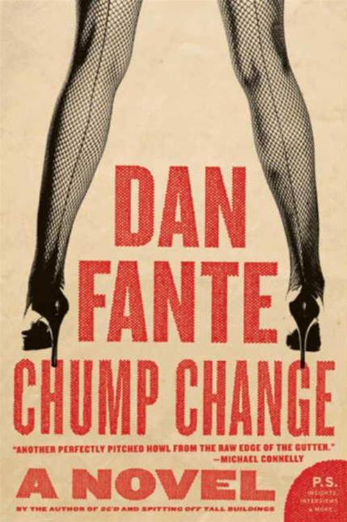 Cover of the book Chump Change by Dan Fante, HarperCollins e-books