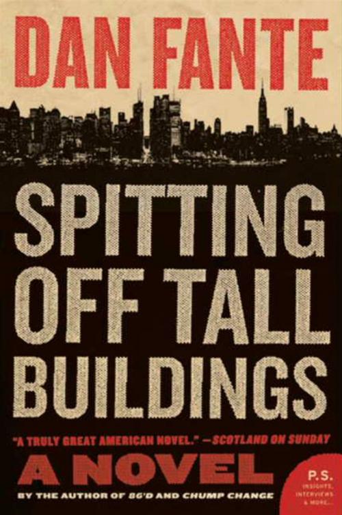 Cover of the book Spitting Off Tall Buildings by Dan Fante, HarperCollins e-books