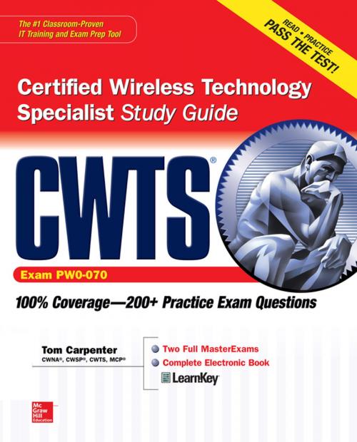 Cover of the book CWTS Certified Wireless Technology Specialist Study Guide (Exam PW0-070) by Tom Carpenter, McGraw-Hill Education