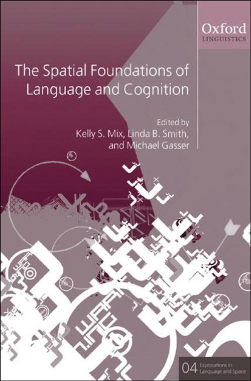 Cover of the book The Spatial Foundations of Cognition and Language by , OUP Oxford