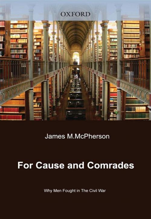 Cover of the book For Cause And Comrades : Why Men Fought In The Civil War by James M. McPherson, Oxford University Press, USA