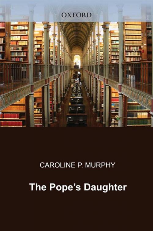 Cover of the book The Pope's Daughter : The Extraordinary Life Of Felice Della Rovere by Caroline P. Murphy, Oxford University Press, USA